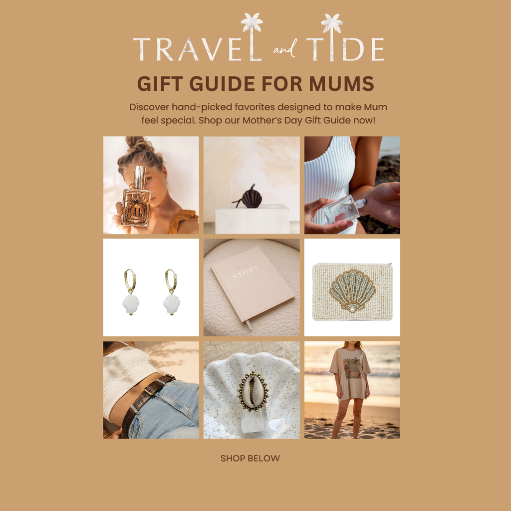 Travel and Tide Mother's Day gift guide — coastal gifts for her